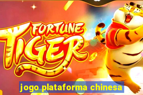 jogo plataforma chinesa